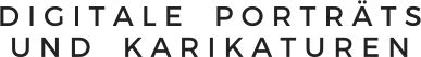 D I G I T A L E P O R T R Ä T S U N D K A R I K A T U R E N